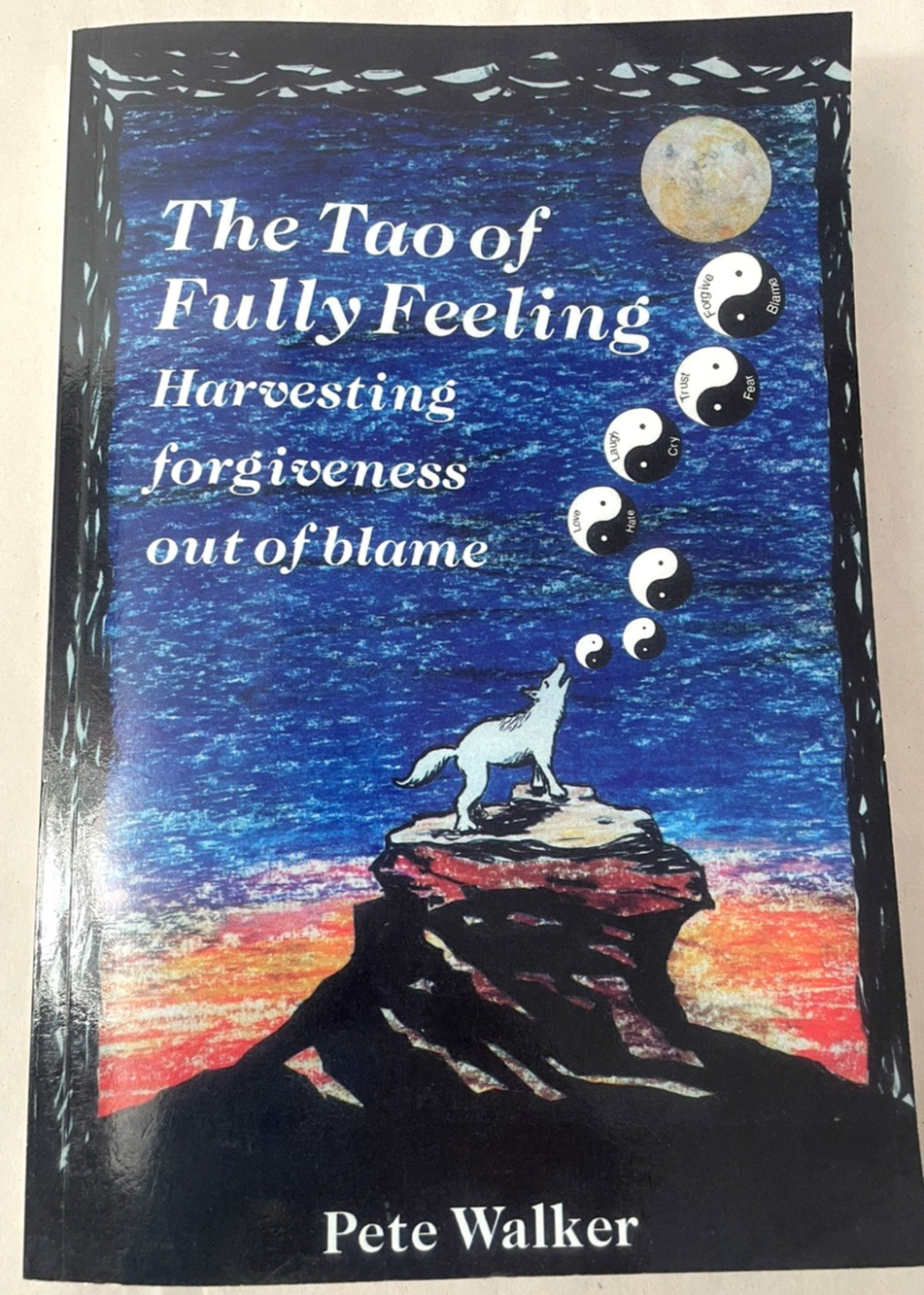 1995 First Edition The Tao of Fully Feeling Pete Walker Paperback